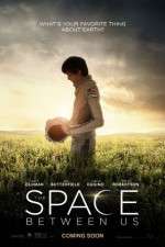 Watch The Space Between Us M4ufreemovies