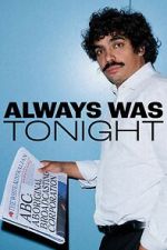 Watch Always Was Tonight (TV Special 2026) M4ufreemovies