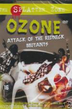 Watch Ozone Attack of the Redneck Mutants M4ufreemovies