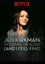 Watch Jen Kirkman: I'm Gonna Die Alone (And I Feel Fine) M4ufreemovies