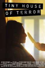 Watch Tiny House of Terror M4ufreemovies