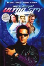 Watch Max Knight Ultra Spy M4ufreemovies