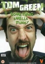 Watch Tom Green: Something Smells Funny M4ufreemovies