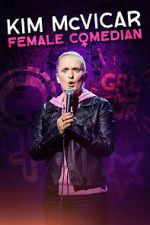 Watch Kim McVicar: Female Comedian M4ufreemovies