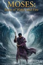 Watch Moses: Born of Water and Fire M4ufreemovies