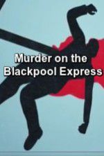 Watch Murder on the Blackpool Express M4ufreemovies