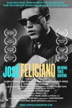 Watch Jose Feliciano: Behind This Guitar M4ufreemovies
