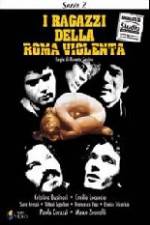 Watch I ragazzi della Roma violenta M4ufreemovies