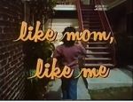 Watch Like Mom, Like Me M4ufreemovies