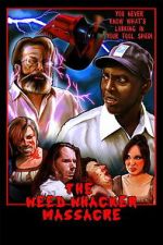 Watch The Weed Whacker Massacre M4ufreemovies