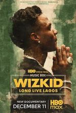 Watch Wizkid: Long Live Lagos M4ufreemovies