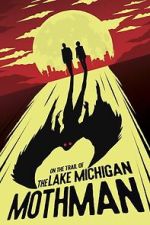 Watch On the Trail of the Lake Michigan Mothman M4ufreemovies