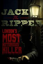 Watch Jack the Ripper: London\'s Most Notorious Killer M4ufreemovies