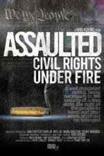 Watch Assaulted: Civil Rights Under Fire M4ufreemovies