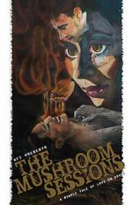 Watch The Mushroom Sessions (Short 2010) M4ufreemovies