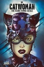 Watch DC Villains - Catwoman: The Feline Femme Fatale M4ufreemovies