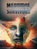 Watch The War in Ukraine. Mariupol. Survivors. M4ufreemovies