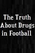 Watch The Truth About Drugs in Football M4ufreemovies