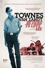 Watch Be Here to Love Me A Film About Townes Van Zandt M4ufreemovies
