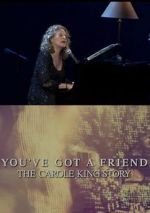 Watch You\'ve Got a Friend: The Carole King Story M4ufreemovies