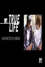 Watch True Life: I?m Addicted To Heroin M4ufreemovies