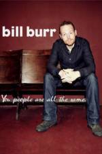 Watch Bill Burr You People Are All the Same M4ufreemovies