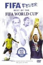 Watch FIFA Fever - Best of The FIFA World Cup M4ufreemovies