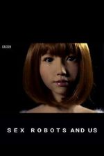 Watch Sex Robots and Us M4ufreemovies