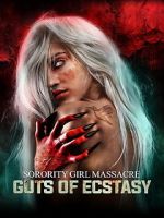 Watch Sorority Girl Massacre: Guts of Ecstasy M4ufreemovies