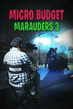 Watch Microbudget Marauders 3 M4ufreemovies