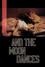 Watch ...And the Moon Dances M4ufreemovies