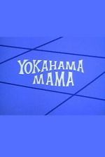 Watch Yokahama Mama M4ufreemovies