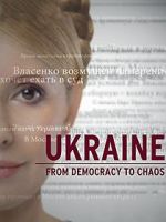 Watch Ukraine: From Democracy to Chaos M4ufreemovies