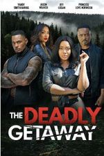 Watch The Deadly Getaway M4ufreemovies