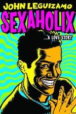 Watch John Leguizamo: Sexaholix... A Love Story (TV Special 2002) M4ufreemovies