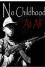 Watch No Childhood at All M4ufreemovies