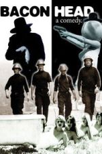 Watch Bacon Head M4ufreemovies