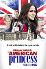 Watch Meghan Markle: An American Princess M4ufreemovies