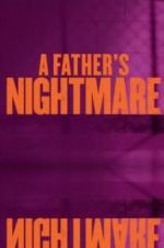 Watch A Father\'s Nightmare M4ufreemovies