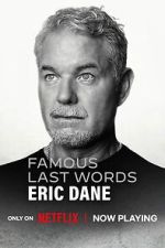 Watch Famous Last Words: Eric Dane M4ufreemovies