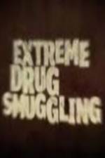 Watch Discovery Channel Extreme Drug Smuggling M4ufreemovies