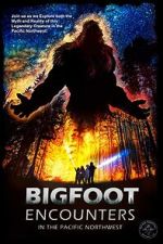 Watch Bigfoot Encounters in the Pacific Northwest M4ufreemovies