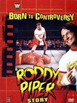 Watch Born to Controversy: The Roddy Piper Story M4ufreemovies
