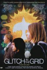 Watch Glitch in the Grid M4ufreemovies