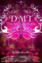 Watch DMT: The Spirit Molecule M4ufreemovies