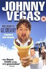 Watch Johnny Vegas: Who\'s Ready for Ice Cream? M4ufreemovies