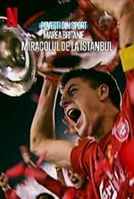 Watch Untold UK: Liverpool\'s Miracle of Istanbul M4ufreemovies