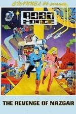 Watch Robo Force: The Revenge of Nazgar (TV Short 1984) M4ufreemovies