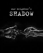Watch Our Neighbors Shadow M4ufreemovies