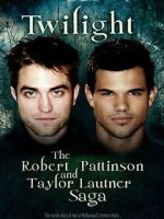 Watch Twilight: The Robert Pattinson and Taylor Lautner Saga M4ufreemovies